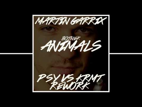 Martin Garrix - Botnek Animals [PSY vs KRMT ReWork]