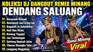 Download lagu DJ MINANG DENDANG REMIX - SALUANG DANGDUT - POPULAR MINANG REMIX mp3