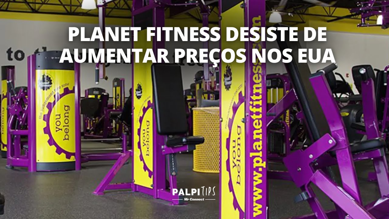 PLANET FITNESS DESISTE DE AUMENTAR PREÇOS NOS EUA
