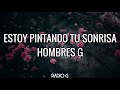 Estoy pitando tu sonrisa (letra) - Hombres G - Radio-G. Estoy pitando tu sonrisa (letra) - Hombres G