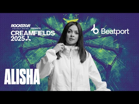 ALISHA DJ Set | Rockstar Energy presents @creamfields  2025 | @beatport  Live