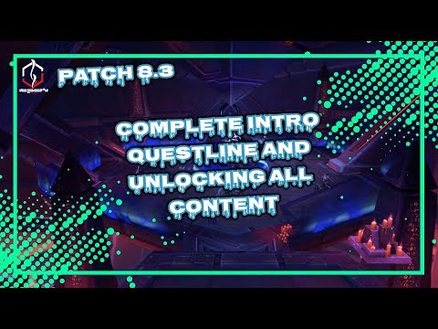 COMPLETE INTRO QUESTLINE AND UNLOCKING ALL CONTENT | PATCH 8.3 | WORLD OF WARCRAFT 🎮🎮🎮
