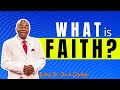 What is Faith by Bishop David Oyedepo