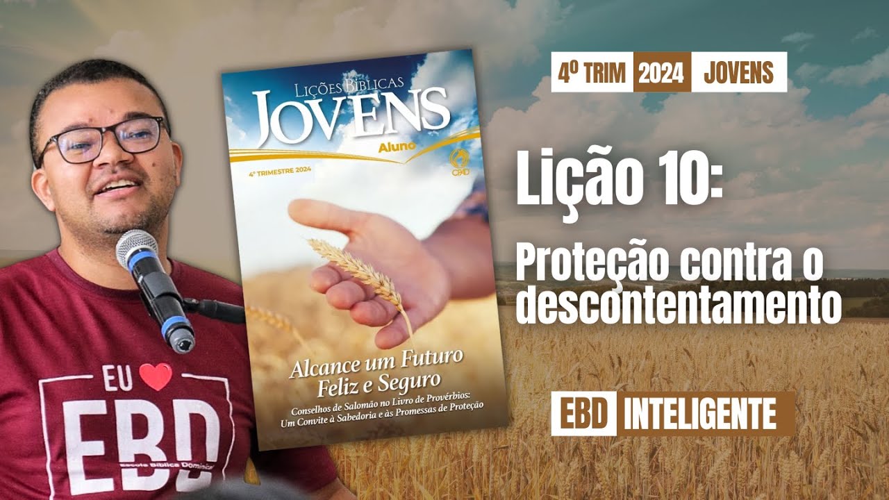 Lição 10 [JOVENS] - Proteção contra o descontentamento - EBD Inteligente