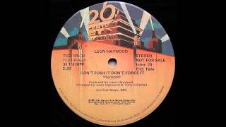 LEON HAYWOOD - Don&#39;t Push It Don&#39;t Force It