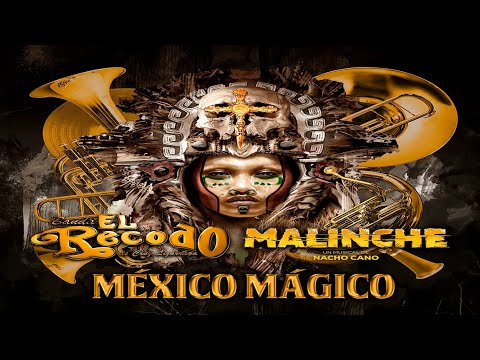 Banda El Recodo & Reparto Malinche & Nacho Cano - México Mágico