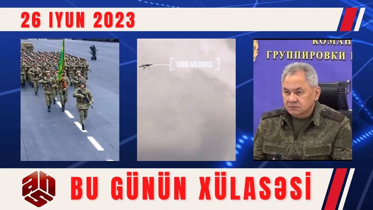 26.06.2023 ANS TV-nin videoxülasəsi I