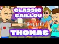 Classic Caillou Bullies Thomas Again Grounded
