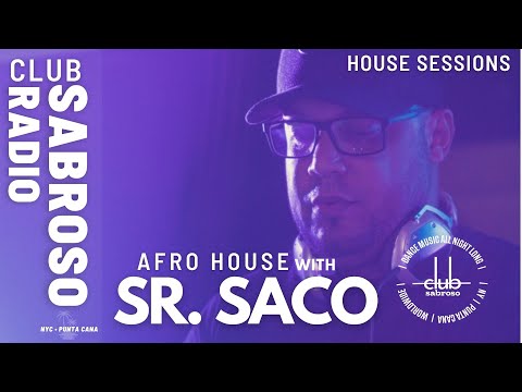 Club Sabroso Radio - House Sessions with Guest SR. SACO (Dom. Rep.)