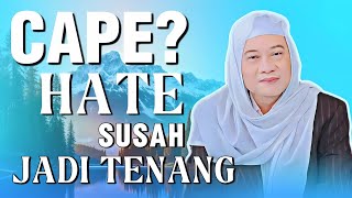 Download lagu Hate Susah Jadi Tenang: Nasehat Hikmah Abuya Uci mp3