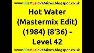 Hot Water (Mastermix Edit) - Level 42 | 80s Club Mixes | 80s Club Music | 80s Dance Music | 80s Pop