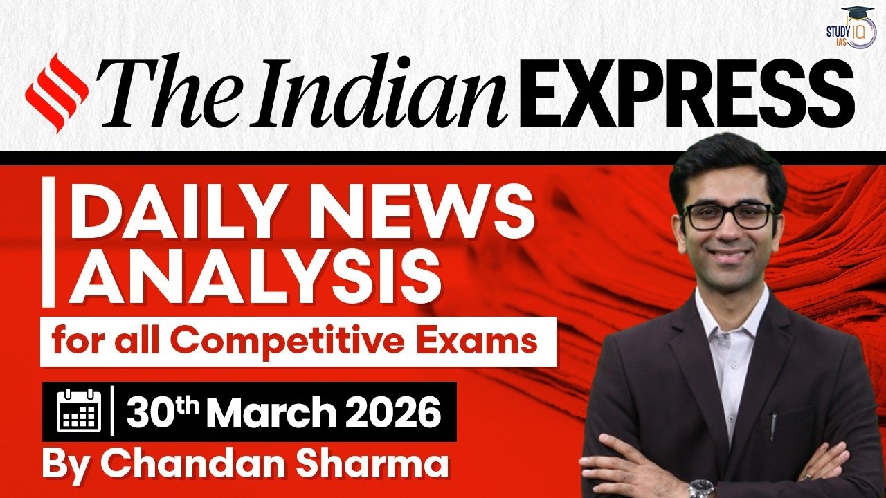 Indian Express Analysis | 30th March 2026 | Government Schemes & Initiatives for UPSC | StudyIQ IAS