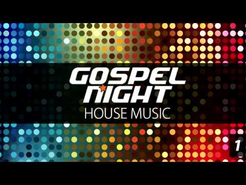 Gospel House Mixtape 1 - Gospel Night