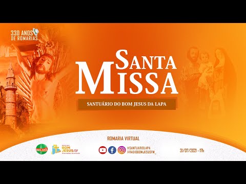 Santa Missa ao vivo direto do Santuário do Bom Jesus da Lapa - 31/07/2021 17h  330 anos de História