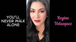 Regine Velasquez - You&#39;ll Never Walk Alone [Lyrics]