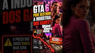 GTA 6 pode destruir a indústria dos games #shorts