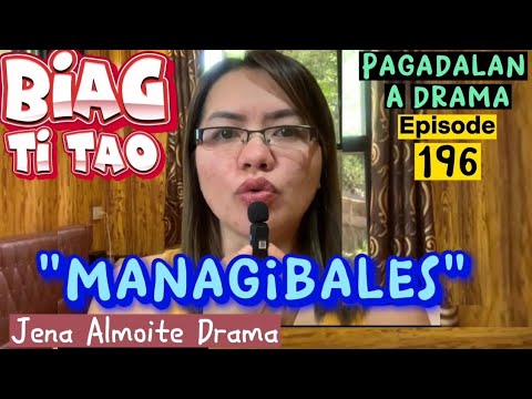 "Managibales" PAG-ADALAN a drama ilocano/ BIAG TI TAO-Episode 196/ Jena Almoite Drama