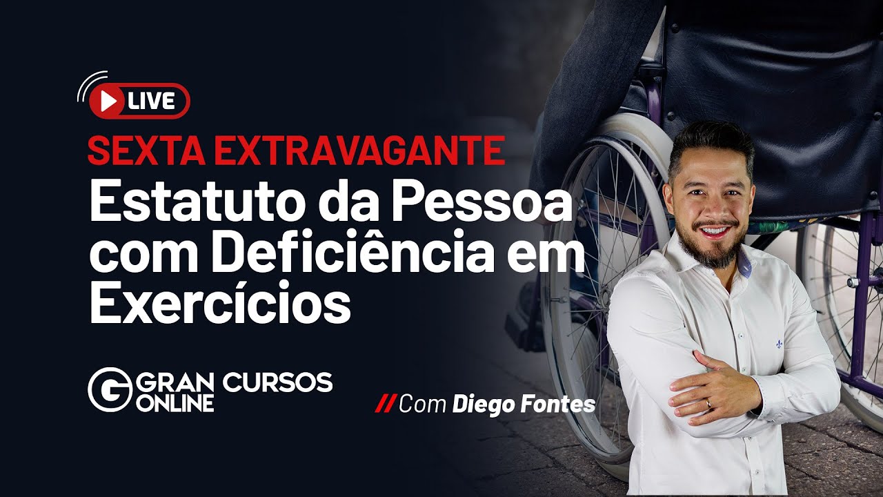 Sexta Extravagante #36: Estatuto da Pessoa com Deficiência em Exercícios: com Prof. Diego Fontes