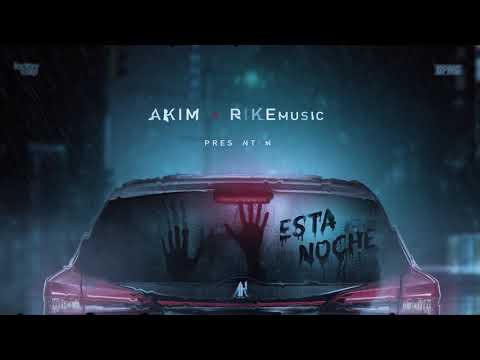 Esta Noche - Akim Feat. Rike Music