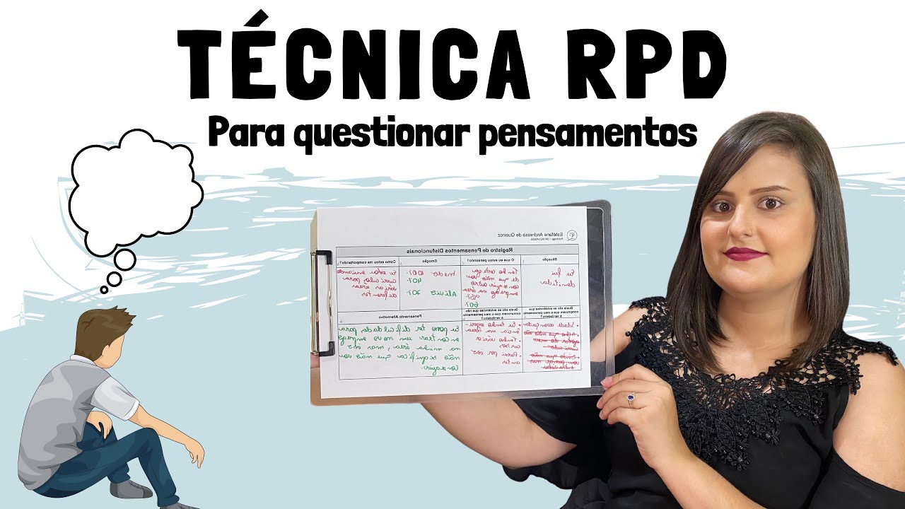 COMO QUESTIONAR PENSAMENTOS DISTORCIDOS? APRENDA A TÉCNICA RPD