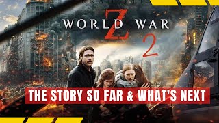 World War Z 2 Why It's Taking So Long & Will It Happen