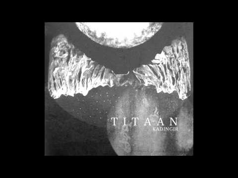 TITAAN - Nis Ilim Zakaru (from 