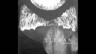 TITAAN - Nis Ilim Zakaru (from 