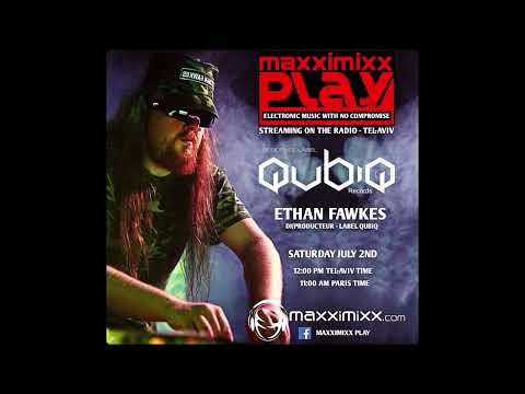 Ethan Fawkes  - Maxximixx Play -  Résidence Qubiq Records