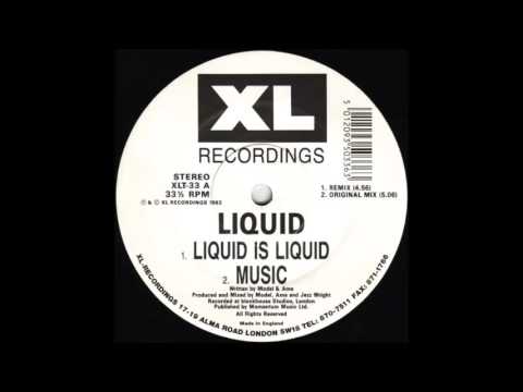 Liquid - Liquid is Liquid