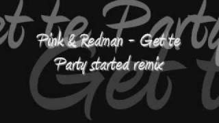 Pink &amp; Redman - Get the party started remix