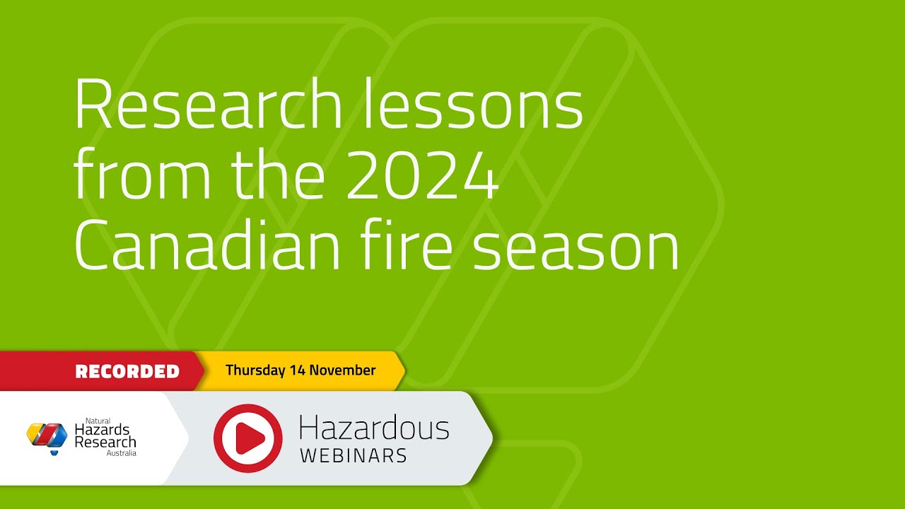 Hazardous Webinar one November 2024: Research lessons from the 2024 Canadian fire season