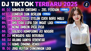 Download lagu DJ TIKTOK TERBARU 2025 | DJ BAWALAH CINTAMU ~ ZIEL FERDIAN🎵DJ LUMPUR DAN BERLIAN🎵| FULL ALBUM mp3
