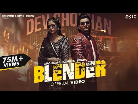 Masoom Sharma - Blender (w/ Swara Verma, Dev Chouhan, Pooja Saxena) on Spotify Charts