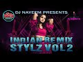 Indian Remix Stylz Volume 2 By DJ Nayeem