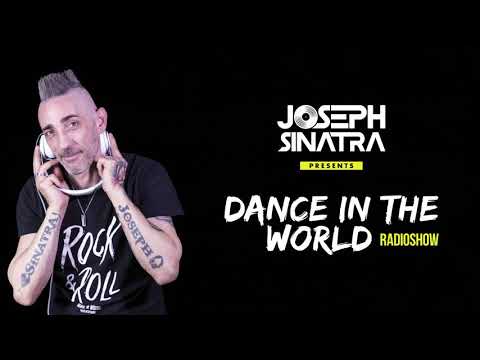 Joseph Sinatra   DANCE IN THE WORLD Radioshow Ep 025