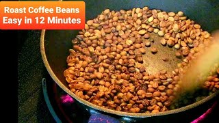 Roast Coffee beans in 12 Minutes at Home. Easy way.
