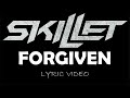 Skillet - Forgiven - 2009 - Lyric Video