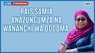 🔴LIVE: RAIS SAMIA AKIZUNGUMZA NA WANANCHI WA DODOMA