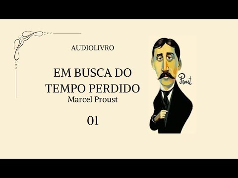 Em busca do tempo perdido, Marcel Proust (parte 01) - audiolivro voz humana