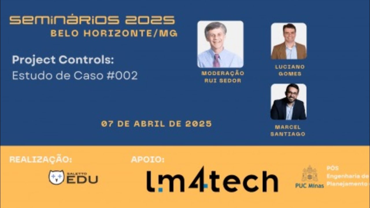 Seminários 2025  Project Controls   Estudo de Caso  002 | 7 Abr 2025