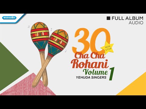 30 NONSTOP ROHANI - Volume.1 - Irama Cha Cha - Yehuda Singers (audio full album)