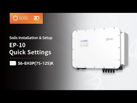 Solis S6-EH3P(75-125)K | EP-10: Quick Settings & Initial Configuration