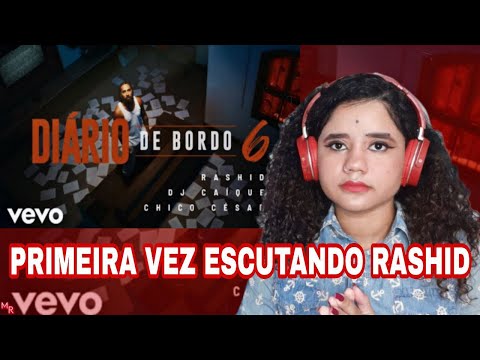REACT - Rashid, Chico César, DJ Caique - Diário de Bordo 6 (primeira vez escutando Rashid)