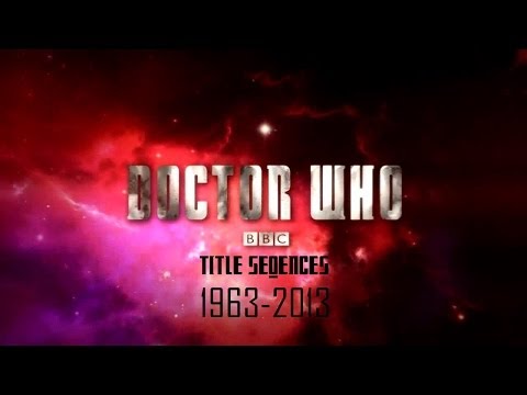 Doctor Who Opening Titles 1963-2013 - Ron Grainer / Murray Gold