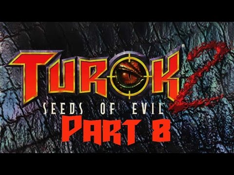 Turok 2: Seeds of Evil - Part 8