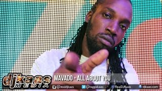 Mavado - All About You [Full Song] {Raw} ▶Island Life Riddim ▶Deadline Recordz ▶Dancehall 2015
