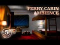 Ferry Boat Cabin - 5 Hours Soothing Ambience of Sea Sounds, Background Noise to Sleep Study & Relax