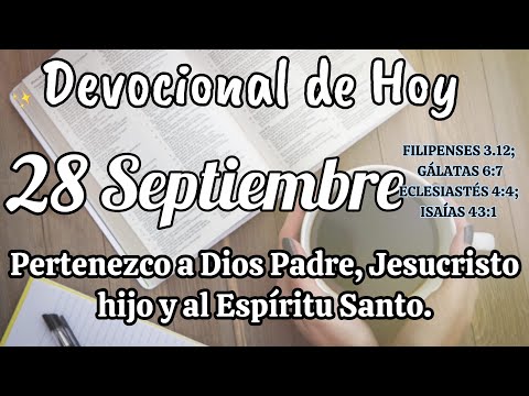 Devocional del día de hoy 28 Septiembre | Devocional | Devocionales para empezar el día con Dios