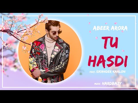 ABEER ARORA - Tu Hasdi (Lyric Video) Ft. Sikander Kahlon