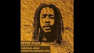 Peter Tosh - The Final Show - Kingston Jamaica 1983